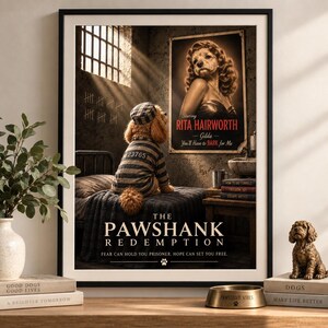 Puede incluir: Un póster enmarcado titulado The Pawshank Redemption que muestra a un perro con uniforme de prisión a rayas sentado en una cama en una celda. Hay un póster de Rita Hairworth en la pared. El texto dice Fear can hold you prisoner. Hope can set you free.