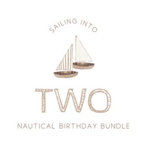 Nautical 2nd Birthday Bundle, Sailing Into Two Birthday Digital Template, Instant Download Boat Birthday S-6598