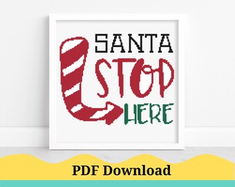 Santa Stop Here Christmas Holiday Cross Stitch Pattern, Santa Please Stop Here Christmas Holiday Cross Stitch Pattern PDF Instant Download