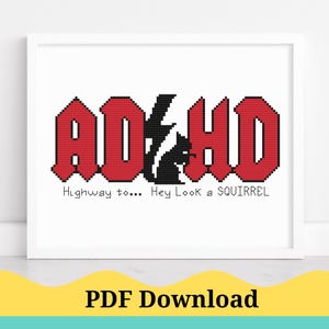 Puede incluir: Patrón de punto de cruz con la palabra "ADHD" en letras rojas en bloque con un rayo negro y una ardilla. El texto debajo dice "Highway to... Hey Look a SQUIRREL".