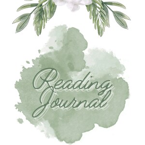 Peut inclure: Un fond aquarelle vert avec le texte "Reading Journal" en contour blanc. Une fleur blanche avec des feuilles vertes est en haut de l'image.