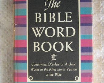 Vintage - The Bible Word Book - 1960 - Hardcover Book - Concerning Obsolete or Archaic Words in the King James Version of the Bible