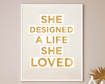 She Designed a Life She Loved | Wall Art | Wall Decor | Art Print | Quote Print | Wall Art for Office | Wall Art Print