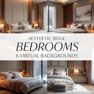 May include: Six virtual backgrounds showcasing beige bedrooms with large windows, plush bedding, and contemporary furnishings. The bedrooms have a minimalist aesthetic with neutral colours and natural light.