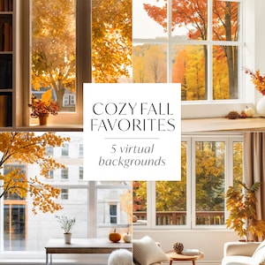 May include: A collage of five virtual backgrounds with fall themes. The backgrounds feature views through windows with vibrant autumn foliage in shades of yellow, orange, and red. The text "COZY FALL FAVORITES" and "5 virtual backgrounds" is displayed.