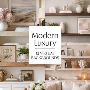 May include: A collection of 12 virtual backgrounds featuring interior scenes with wooden shelves, framed artwork, vases, potted plants, books, woven baskets, and decorative objects, with the text Modern Luxury 12 VIRTUAL BACKGROUNDS centred.