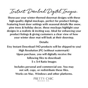 May include: Digital images for product listings featuring winter-themed doormats. The images show front door settings with snow, pine trees, and holiday decor. Etsy Instant Download (NO products will be shipped to you). High Resolution JPG (without watermark). Includes personal and commercial use. You may not sell, copy, or redistribute these files. Works on Mac, Windows and other platforms. PRETTY CHIC DESIGN CO.