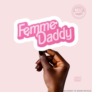 Femme Daddy Barbie Pink Aesthetic Subtle LGBTQIA+ Pride Feminist Statement Sticker Waterproof Hydroflask Gift WLW Masc Lesbian Valentine