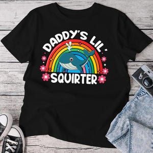 Inappropriate Funny Daddy's Lil Squirter Embarrassing Women T-Shirt - Shop