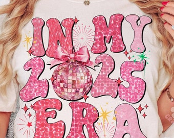 In my 2025 Era, New Year 2025 Png, Trendy 2025 PNG, Christmas Shirt Design, Happy New Year Gift PNG, Trendy Png Design Downloads