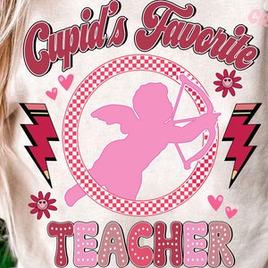 Cupid&#39;s favorite teacher Png, Teacher Valentine Png, Valentine Cupid Png, Valentine Day Teacher Png, Valentine Shirt png, Sublimation Design
