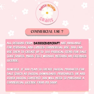May include: A pink graphic with the text "COMMERCIAL USE ?" and information about the commercial use of designs from Daisy Design Crafts. The text explains the terms for physical and digital products.