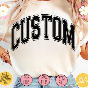 Custom Varsity Svg Png, Arched Text svg, Customize your Text, Custom College Font svg, Customized design, Sport font svg png, Varsity svg