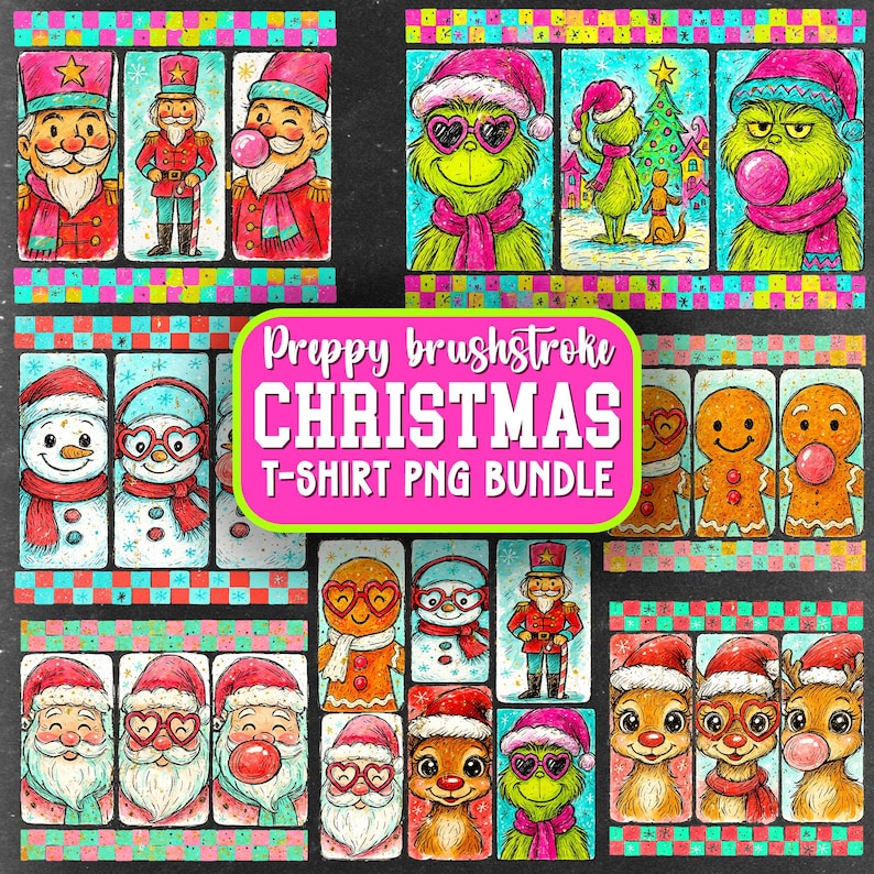 May include: A collection of colorful Christmas-themed illustrations, including Santa Claus, snowmen, gingerbread people, and the Grinch, all with preppy brushstroke designs. The text "Preppy brushstroke CHRISTMAS T-SHIRT PNG BUNDLE" is displayed.