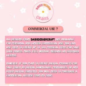May include: A pink informational graphic featuring the Daisy Design Crafts logo at the top. The text outlines commercial use policies, stating designs are available for personal and limited commercial use up to 100 physical items without a license.