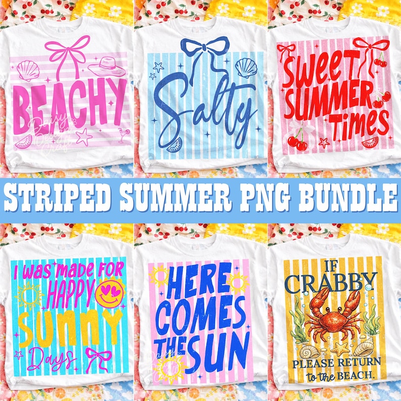 May include: A collection of white t-shirts with summer-themed graphics. Designs include the words "Beachy", "Salty", "Sweet Summer Times", "Happy Sunny Days", "Here Comes the Sun", and "If Crabby". Each shirt has a striped background.