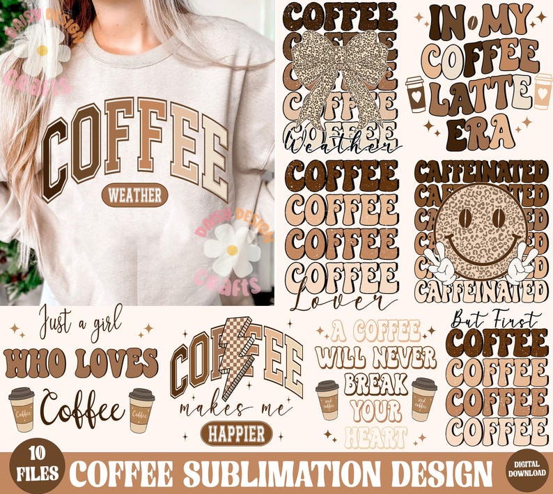 Puede incluir: Un conjunto de dise&ntilde;os digitales con varios gr&aacute;ficos de tem&aacute;tica de caf&eacute;. Los dise&ntilde;os incluyen texto como "Coffee Weather", "In My Coffee Latte Era", "Just a Girl Who Loves Coffee", y "A Coffee Will Never Break Your Heart".