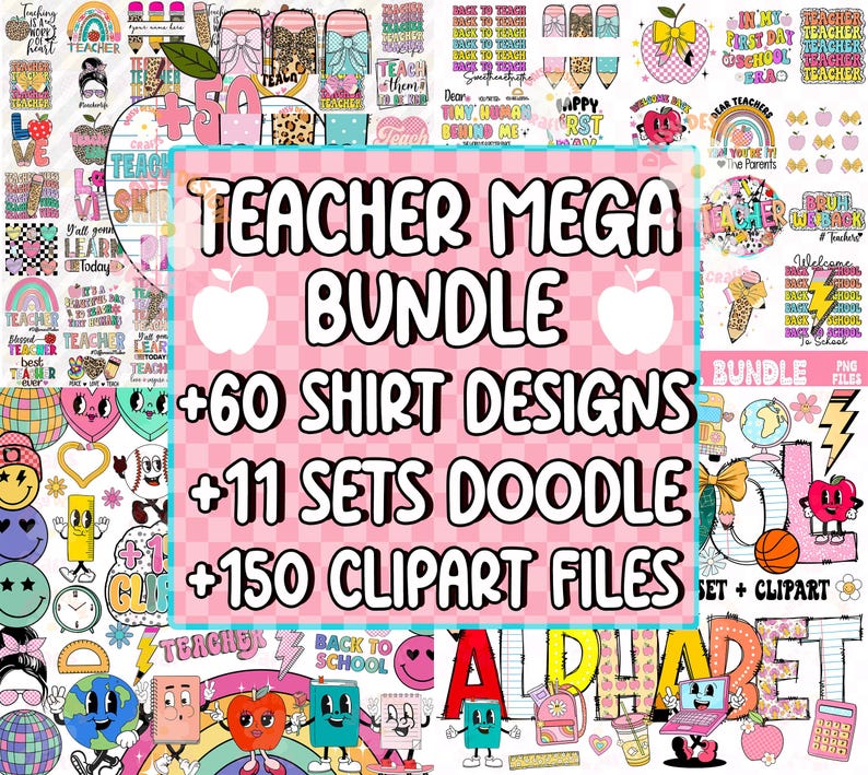 May include: A collection of teacher-themed digital designs. The image features a central graphic that reads "TEACHER MEGA BUNDLE" with the text "+60 SHIRT DESIGNS, +11 SETS DOODLE, +150 CLIPART FILES". Various colorful graphics and text elements surround the central design.
