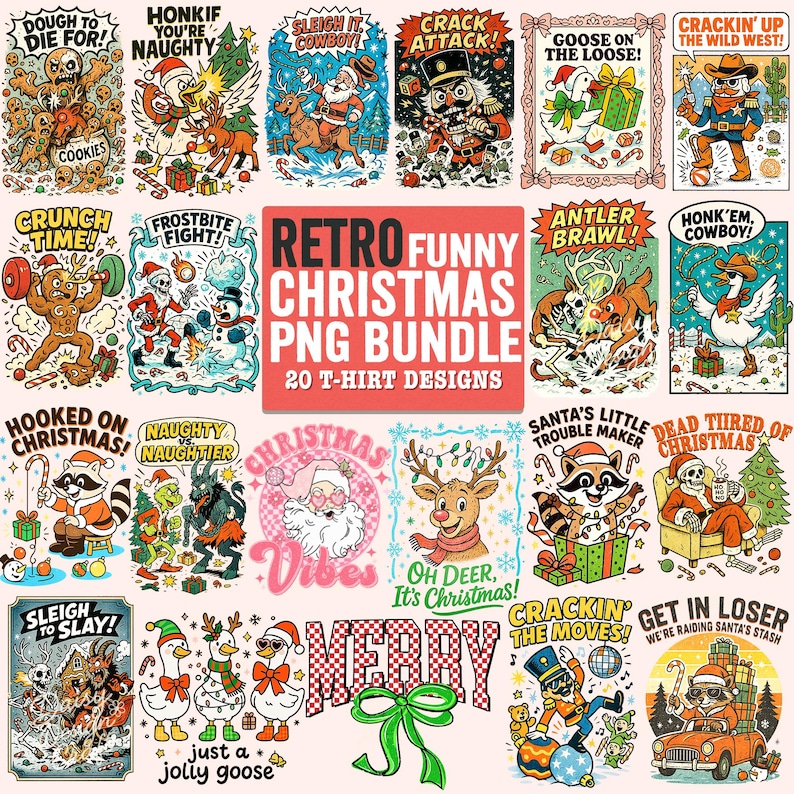 May include: A collection of 20 retro-style Christmas-themed PNG designs for t-shirts. The designs feature humorous illustrations of Santa, reindeer, snowmen, and other holiday characters with playful text like "Sleigh It Cowboy!" and "Crack Attack!"