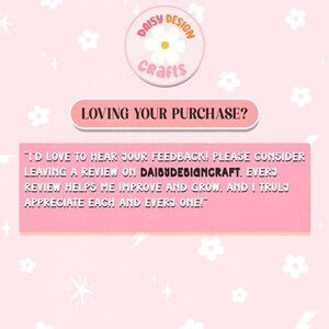 May include: Pink background with white stars and flower graphics. The image features a logo with the text "Daisy Design Crafts" and a call to action: "Loving Your Purchase?" with a message encouraging reviews.