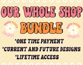 Whole Store PNG Clipart Bundle, Entire Shop Mega Bundle, Commercial Use Designs Trending Popular Holiday for T-Shirts, Mugs, Stickers..
