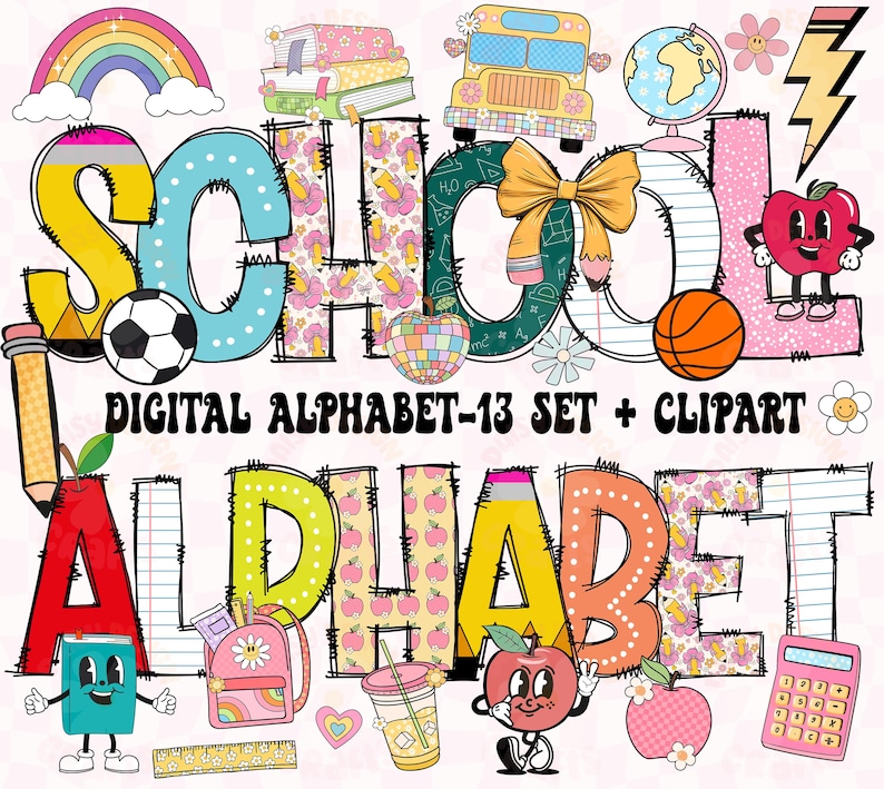 May include: A colorful digital graphic featuring the word "SCHOOL" and "ALPHABET" in large, decorative letters. The image includes school-themed clip art such as a school bus, books, a soccer ball, and an apple character. The text "DIGITAL ALPHABET-13 SET + CLIPART" is also present.