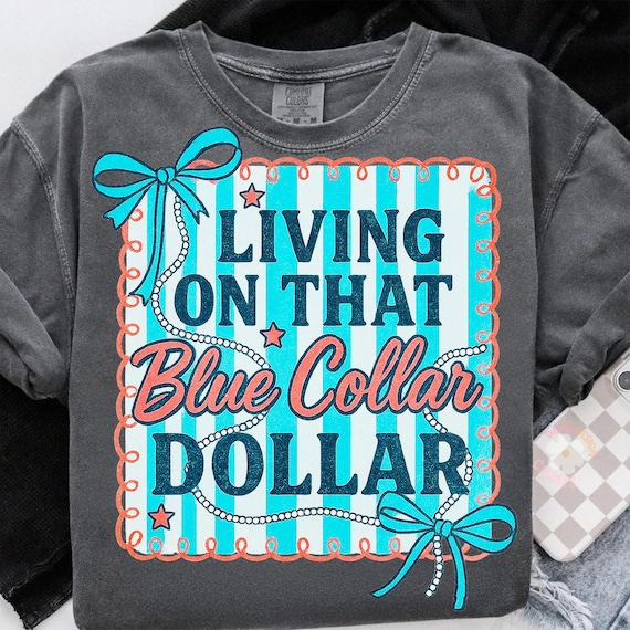 living on that blue collar dollar png, Patriotic Blue Collar Png, Retro Western png, Funny Western, Western Boots Truck, Working Class Png