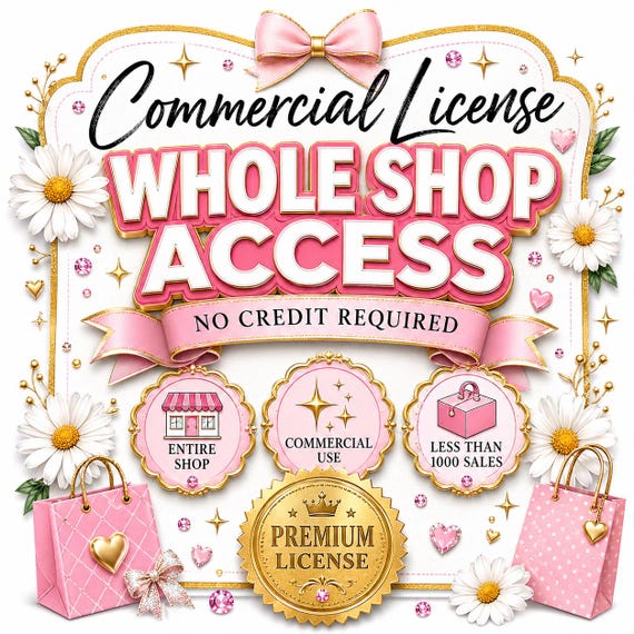 Commercial Use License for Whole Shop Designs (Digital Download)