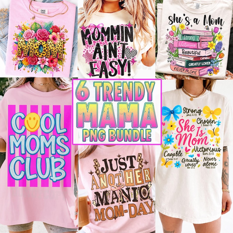 May include: A collection of six graphic t-shirts with various designs and text. The shirts feature phrases like "Mommin Ain't Easy!", "She's a Mom", and "Cool Moms Club". The color palette includes pink, white, and floral accents.