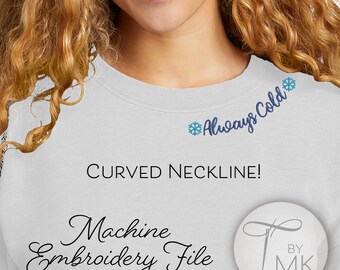 Embroidery Pattern - Always Cold - Curved Neckline Text - Curved Words on Collar