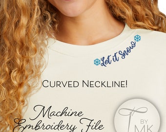 Embroidery Pattern - Let It Snow - Curved Neckline Text - Curved Words on Collar