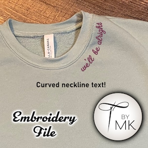 Embroidery Pattern - We&#39;ll be alright - Curved Neckline Text - Curved Words on Collar