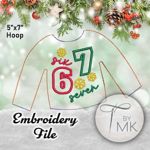 Könnte beinhalten: Ein Stickdateidesign mit einem festlichen Pullover mit den Zahlen "6" und "7" in Rot und Grün, akzentuiert mit Schneeflocken. Die Wörter "six" und "seven" sind ebenfalls enthalten. Das Design ist mit "Embroidery File" gekennzeichnet und für einen 12.7cm x 17.8cm Stickrahmen geeignet.