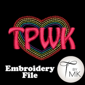 May include: Embroidery file design featuring the text "TPWK" in pink letters inside a rainbow heart. The design is for embroidery and is by MK.