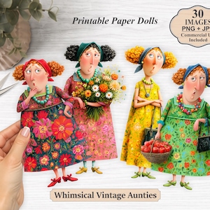May include: Four illustrated paper dolls featuring women with curly hair and colorful floral dresses. The text reads Printable Paper Dolls, 30 IMAGES PNG + JPG, Commercial Use Included, and Whimsical Vintage Aunties. One doll holds a flower bouquet.