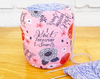 I Knit Therefore, I Swear Yarn Cozy-  Yarn Holder- Funny Skein Coat-  Curse Word Yarn Bowl- Knitting Accessory- Wool Hugger- Fiber Swap Idea