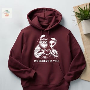 Bigfoot & Alien Friendship Hoodie and Sweatshirt: We Believe in You UFO Sweater