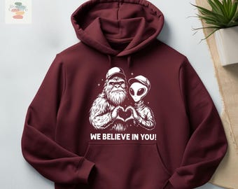 Bigfoot & Alien Friendship Hoodie and Sweatshirt: We Believe in You UFO Sweater