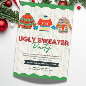 May include: A festive invitation to an Ugly Sweater Party. The invitation features three cartoon sweaters with holiday designs. The text reads "Ugly Sweater Party" and includes the date, time, and location of the event.