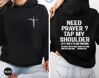 Need Prayer Tap My Shoulder Bible Verse Hoodie: Christian Faith Church Group Sweatshirt