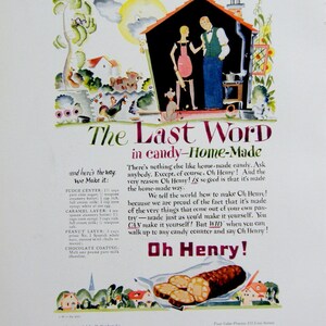 May include: A vintage advertisement for Oh Henry! candy bars. The ad features a cartoon illustration of a couple in a home kitchen, with a recipe for making the candy bars. The text reads "The Last Word in Candy - Home-Made" and "Oh Henry!"