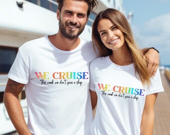 WE CRUISE T-Shirt - Lustiges Unisex Kreuzfahrt-Shirt