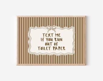 Funny Bathroom Print: Above Toilet Artwork, Handwritten Neutral Decor (Digital Download)
