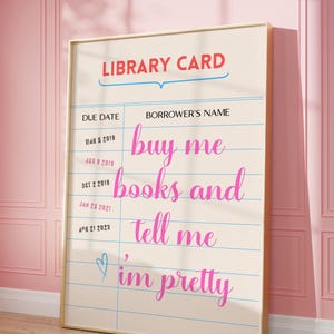 Kaufen Sie mir Bücher Sag mir, ich bin ziemlich Druck, Bücherwurm Druck, Rosa Bibliothek Karte Wandkunst, Leser und Buch-Liebhaber Geschenk, Buchkunst Digitaler Download