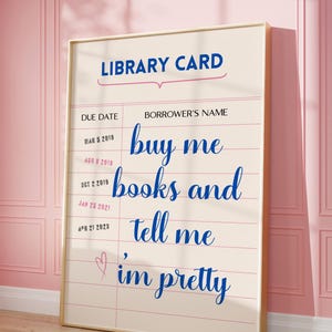 Kaufen Sie mir Bücher Sag mir, ich bin ziemlich Druck, Bücherwurm Druck, Blau Bibliothek Karte Wandkunst, Leser und Buch-Liebhaber Geschenk, Buchkunst Digital Download