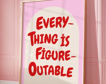 Everything Is Figureoutable Print: Pink Trendy Office Decor (Digital Download)
