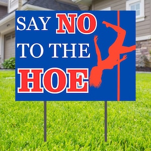 Say No To The Hoe 12&quot;x12&quot; Double-Sided Yard Sign