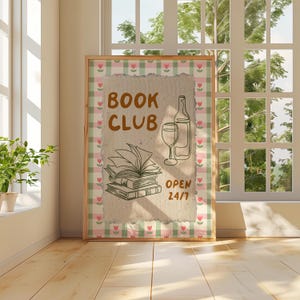 May include: A brown and white poster with a gingham pattern border. The poster says "Book Club" in brown text and features a drawing of a stack of books, a wine glass, and a bottle of wine. The poster also says "Open 24/7" in brown text.
