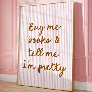 Buy Me Books And Tell Me I&#39;m Pretty Art Print, Trendy Book Wall Decor, Gift For Readers, Pink Book Ish Posters, Gift Book Lover, Book Ish
