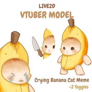 May include: A digital illustration of a cat dressed as a banana. The image includes the text "LIVE2D VTUBER MODEL" and "Crying Banana Cat Meme +2 Toggles". The cat is depicted in various poses, including one holding a knife.